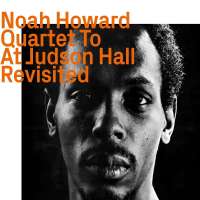 Noah Howard – Quartet To At Judson Hall