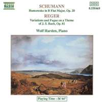 Schumann: Humoreske, Op. 20 / REGER: Variations and Fugue on a Theme of J.S. Bach