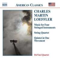 LOEFFLER: Music for 4 Stringed Instruments; String Quartet
