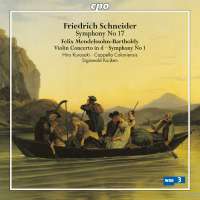 Schneider: Symphony No. 17 / Mendelssohn: Violin Concerto