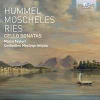 Hummel; Moscheles; Ries: Cello Sonatas