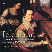Telemann: Fugues, Overtures, Preludes and Suites, TWV30-32
