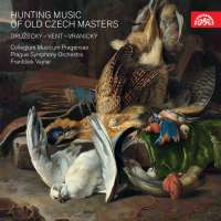 Hunting Music of old Czech Masters - Družecký; Vent; Vranický