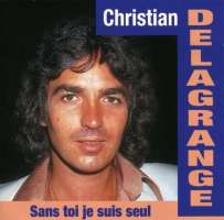 Christian Delagrange ‎– Sans Toi Je Suis Seul
