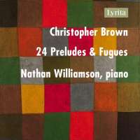 Brown: 24 Preludes & Fugues