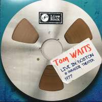 Tom Waits – Live in Boston @ Paradise Theater 1977