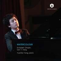 Watercolour - Schubert; Chopin; Liszt; Yang