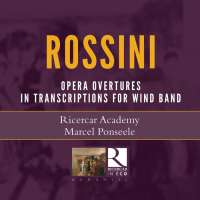 Rossini: Operatic Overtures in Transcriptions for Wind Band