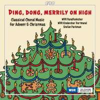 Ding, dong, merrily on high - Classical Choral Music for Advent & Christmas