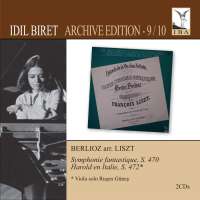 LISZT: Berlioz - Symphonie fantastique; Harold en Italie (Biret Archive Edition, Vol. 9 & 10)