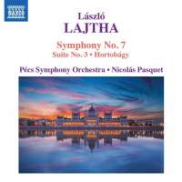 Lajtha: Symphony No. 7; Suite No. 3