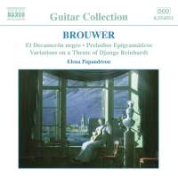 BROUWER: Guitar Music, Vol. 2 - El Decameron Negro; Preludios Epigramaticos