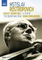 Mstislav Rostropovich - L'Archet Indomptable