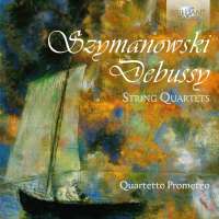 Szymanowski & Debussy: String Quartets