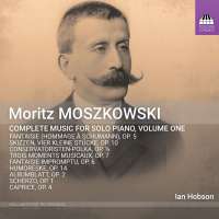 Moszkowski: Piano Music Vol. 1