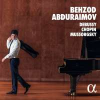 Behzod Abduraimov - Debussy; Chopin; Mussorgsky