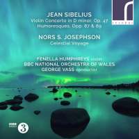 Sibelius: Violin Concerto & Humoresques; Josephson: Celestial Voyage