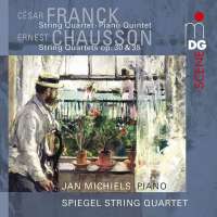Franck & Chausson: String Quartets & Piano Quartet