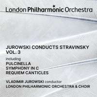 Jurowski conducts Stravinsky Vol. 3