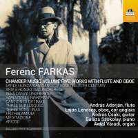 Farkas: Chamber Music Vol. 5 - Works with flute and oboe