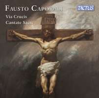 Caporali: Via Crucis; Sacred Cantatas