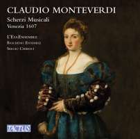 Monteverdi: Scherzi Musicali a 3 voci, Venezia 1607