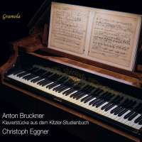 Bruckner: Piano Pieces from the Kitzler Study Book