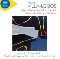 Villa-Lobos: Cello Concertos Nos. 1 and 2