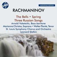 Rachmaninov: The Bells; Spring; Three Russian Songs