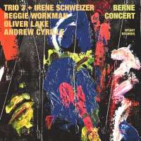 Trio3/Schweizer: Berne Concert