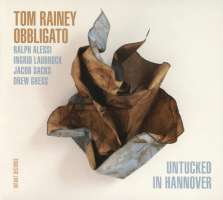 Tom Rainey Obbligato: Untucked in Hannover