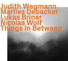 Wegmann/Debacker/Briner/Wolf – Things In Between