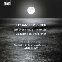 Larcher: Symphony No. 2 “Kenotaph”; Die Nacht der Verlorenen