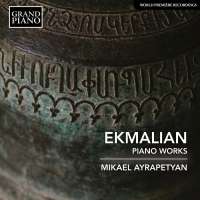 Ekmalian: Piano Works