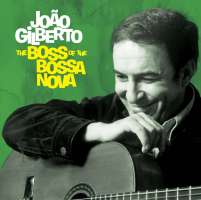 João Gilberto : The Boss of the Bossa Nova