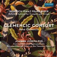 Biber: Balletti & Sonatas for Trumpets and Strings; Fux: Concentus musico-instrumentalis