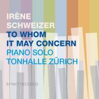 Irène Schweizer: To Whom It May Concern