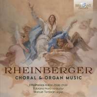 Rheinberger: Choral & Organ Music