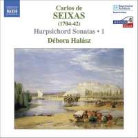SEIXAS: Harpsichord Sonatas Vol. 1