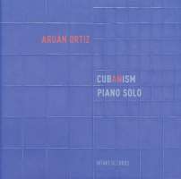 Aruán Ortiz: Cubanism - Piano Solo