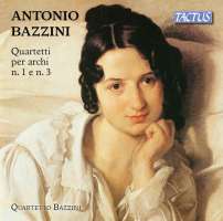 Bazzini: String Quartets nos. 1 & 3