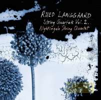 Langgaard: String Quartets Vol. 2