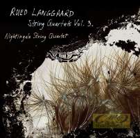 Langgaard: String Quartets Vol. 3