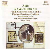 RAWSTHORNE: Violin Concertos Nos. 1 & 2 / Fantasy Overture: Cortèges