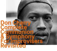 Don Cherry: Complete Communion & Symphony For Improvisers (Revisited)