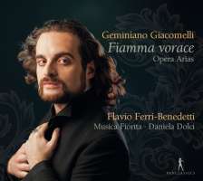 Giacomelli: Fiamma vorace - Opera Arias