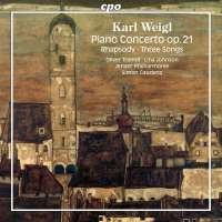 Weigl: Piano Concerto op. 21; Rhapsody; Three Songs