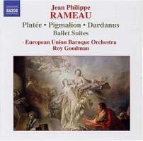 RAMEAU: Pigmalion, Platee and Dardanus Ballet Suites