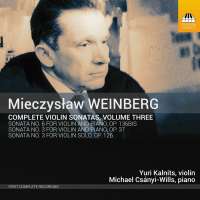 Weinberg: Complete Violin Sonatas Vol. 3