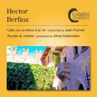 Berlioz: Lélio; Roméo et Juliette